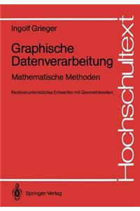 Graphische Datenverarbeitung: Mathematische Methoden Rechnerunterst Tztes Entwerfen Mit Geometriezellen