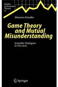 Game Theory and Mutual Misunderstanding