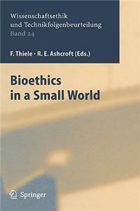 Bioethics in a Small World