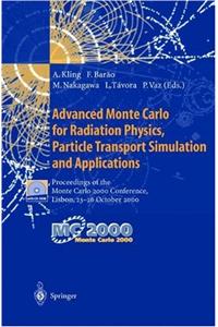 Advanced Monte Carlo for Radiation Physics, Particle Transport Simulation and Applications: Proceedings of the Monte Carlo 2000 Conference, Lisbon, 23-26 October 2000