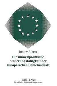 Die umweltpolitische Steuerungsfaehigkeit der Europaeischen Gemeinschaft