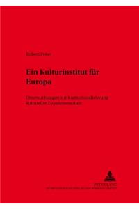 Ein Kulturinstitut Fuer Europa