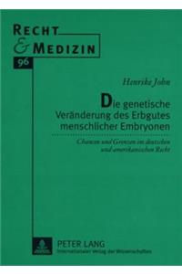 Die Genetische Veraenderung Des Erbgutes Menschlicher Embryonen