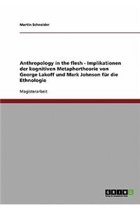 Anthropology in the flesh - Implikationen der kognitiven Metaphertheorie von George Lakoff und Mark Johnson für die Ethnologie
