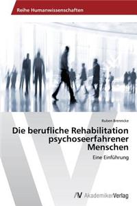 Die berufliche Rehabilitation psychoseerfahrener Menschen