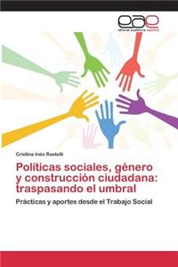 Políticas sociales, género y construcción ciudadana