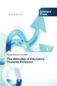 Attitudes of Educators Towards Inclusion