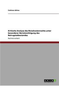 Kritische Analyse des Reisekostenrechts unter besonderer Berücksichtigung des Betrugstatbestandes