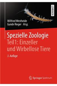 Spezielle Zoologie. Teil 1: Einzeller und Wirbellose Tiere
