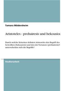 Aristoteles - prohairesis und hekousion