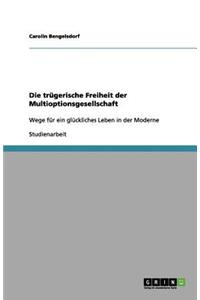 Die trügerische Freiheit der Multioptionsgesellschaft