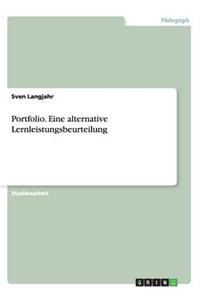 Portfolio. Eine alternative Lernleistungsbeurteilung