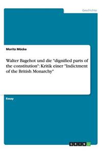 Walter Bagehot und die dignified parts of the constitution