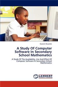 Study of Computer Software in Secondary School Mathematics