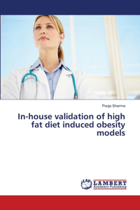 In-house validation of high fat diet induced obesity models