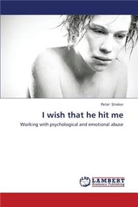 I Wish That He Hit Me