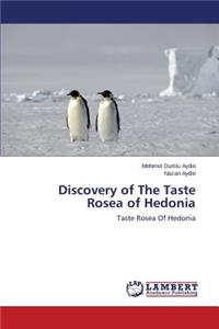 Discovery of The Taste Rosea of Hedonia