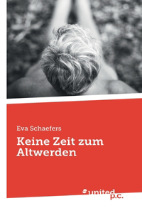 Keine Zeit zum Altwerden