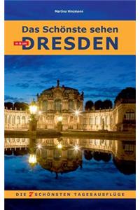 Das Schönste sehen in & um Dresden