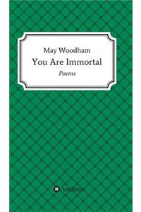 You Are Immortal