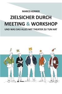 Zielsicher durch Meeting & Workshop