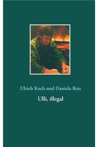 Ulli, illegal