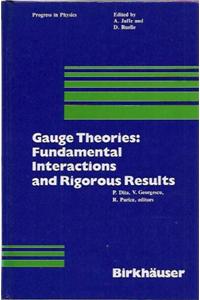 Gauge Theories: Fundamental Interactions and Rigorous Results (Progress in Physics)