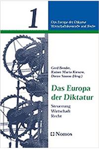 Das Europa Der Diktatur: Steuerung - Wirtschaft - Recht