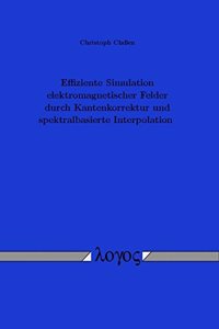 Effiziente Simulation Elektromagnetischer Felder Durch Kantenkorrektur Und Spektralbasierte Interpolation