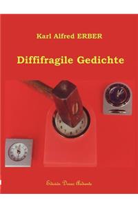 Diffifragile Gedichte