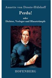 Perdu! oder Dichter, Verleger und Blaustrümpfe