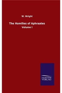 Homilies of Aphraates: Volume I