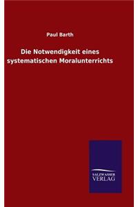 Die Notwendigkeit eines systematischen Moralunterrichts