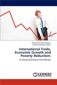 International Trade, Economic Growth and Poverty Reduction