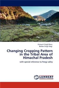 Changing Cropping Pattern in the Tribal Area of Himachal Pradesh