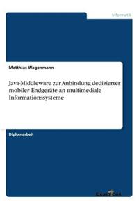 Java-Middleware zur Anbindung dedizierter mobiler Endgeräte an multimediale Informationssysteme