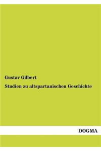 Studien Zu Altspartanischen Geschichte
