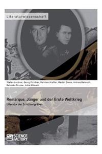 Remarque, Jünger und der Erste Weltkrieg. Literatur der Schützengräben