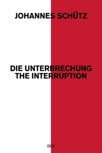 Johannes Schütz - Die Unterbrechung / The Interruption