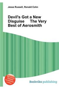 Devil's Got a New Disguise the Very Best of Aerosmith