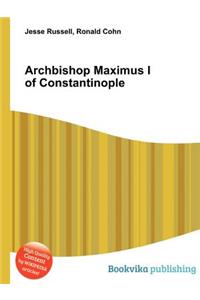 Archbishop Maximus I of Constantinople