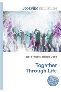 Together Through Life