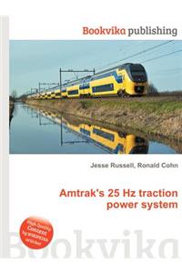 Amtrak's 25 Hz Traction Power System