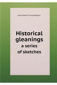 Historical gleanings a series of sketches