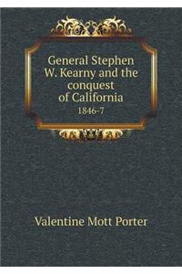 General Stephen W. Kearny and the conquest of California 1846-7