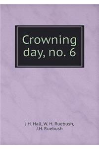 Crowning Day, No. 6