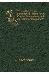Verhandlungen des Botanischen Vereins für die Provinz Brandenburg und die Angrenzenden Länder