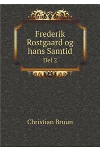 Frederik Rostgaard og hans Samtid Del 2