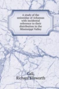 A STUDY OF THE UNIONIDAE OF ARKANSAS WI