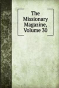 Missionary Magazine, Volume 30